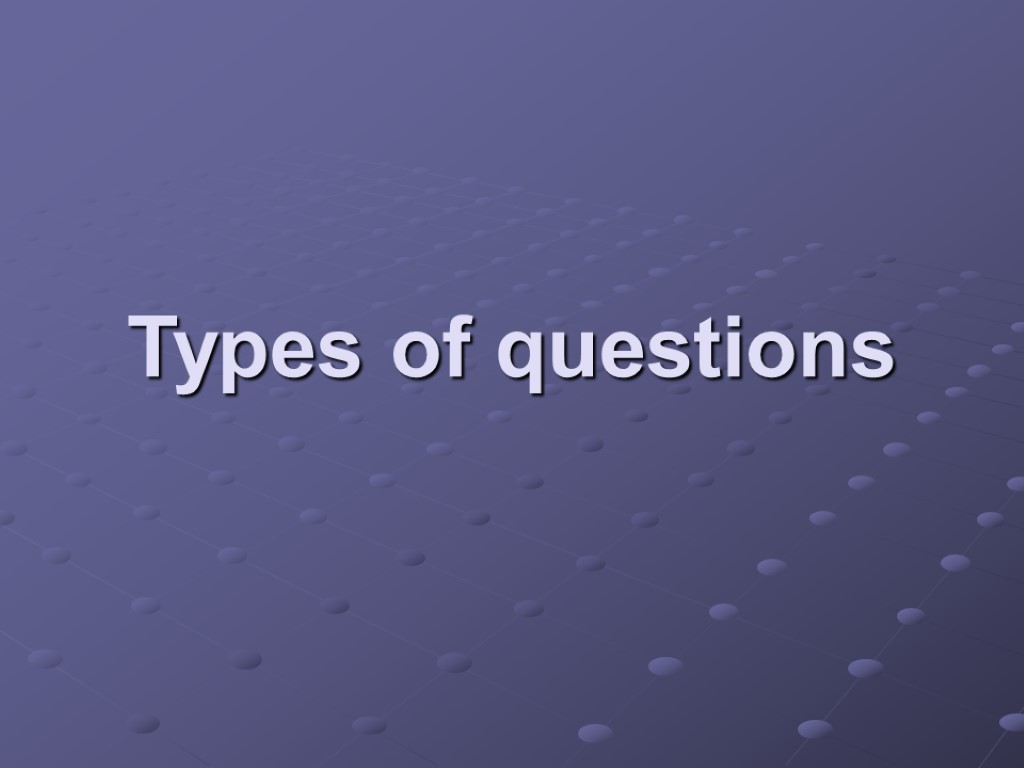 Types of questions